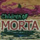 Children of Morta